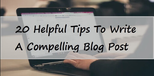 20 Tips For Writing An Amazing Blog Post