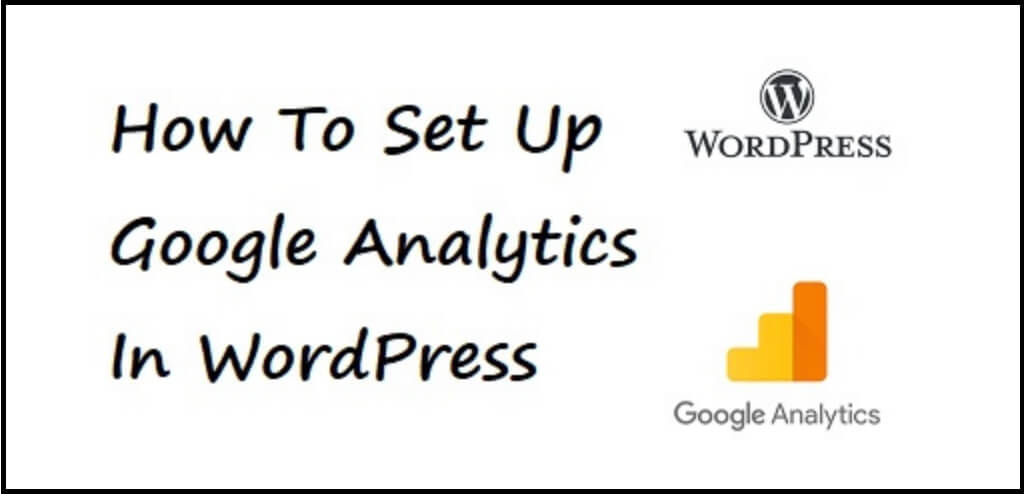 Set Up Google Analytics For WordPress Blog