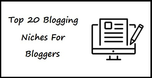 Top 20 Blogging Niches For Bloggers