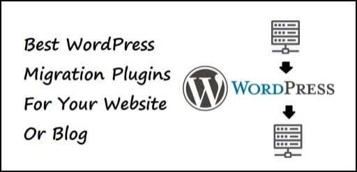 6 Best Migration Plugins For WordPress Site