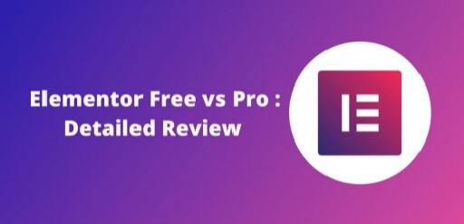 Elementor Free Vs Pro Detailed Review