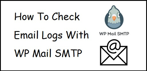 How To Check Email Logs With WP Mail SMTP