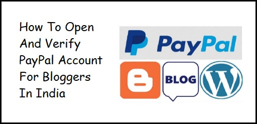 How To Open And Verify PayPal Account For Bloggers In India