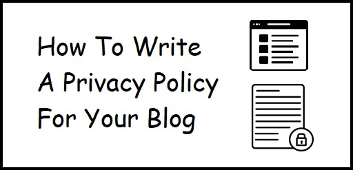 How To Write A Privacy Policy For Your Blog