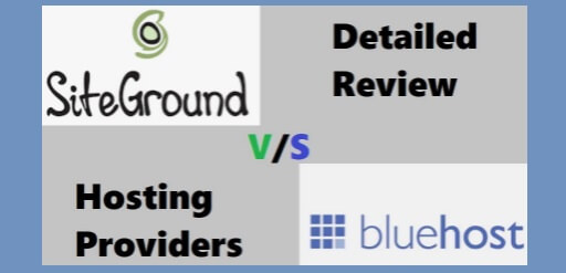 Bluehost Vs Siteground Detailed Comparison