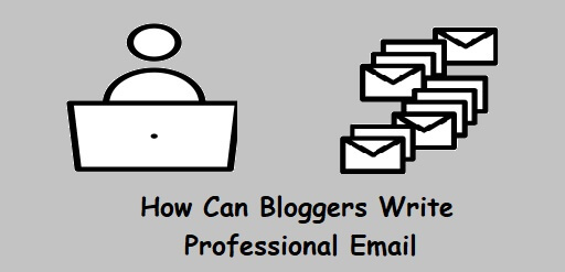 How Can Bloggers Write Professional Email