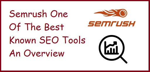 Semrush One Of The Best Known SEO Tools