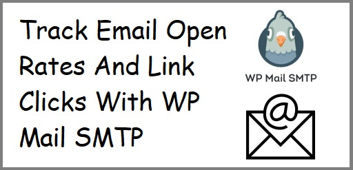 Track Email Open Rates And Link Clicks With WP Mail SMTP