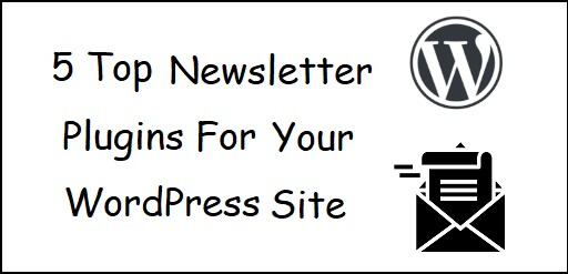 5 Top Newsletter Plugins For WordPress Site