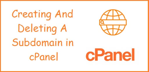 Creating And Deleting A Subdomain in cPanel