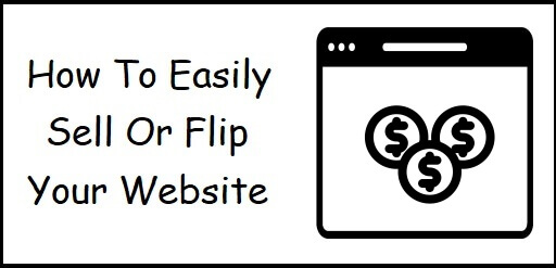 How To Easily Sell Or Flip Your Website