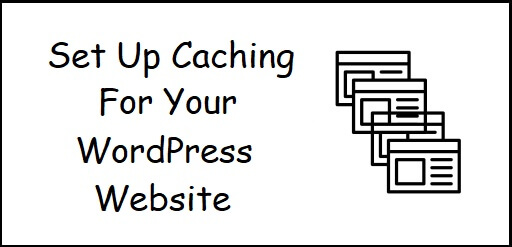 Set Up Caching For Your Website