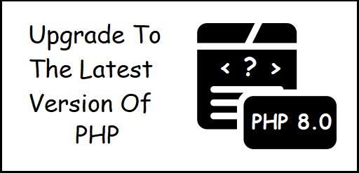 Upgrade To The Latest Version Of PHP